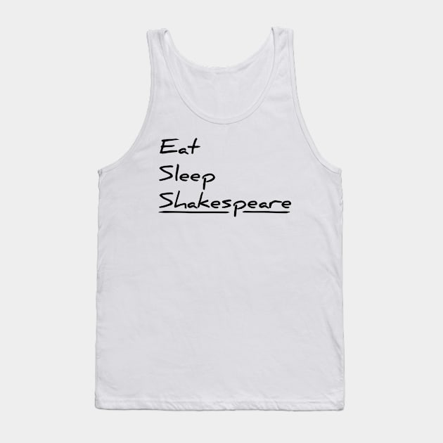 Eat, sleep, Shakespeare funny t-shirt Tank Top by RedYolk